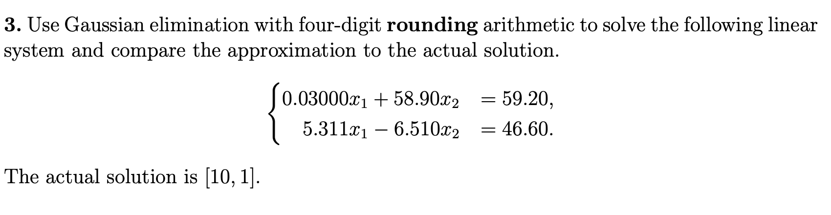 Solved 3. Use Gaussian Elimination With Four-digit Rounding | Chegg.com