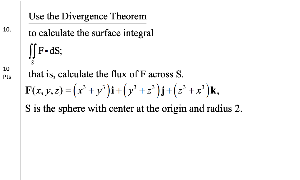 Solved Use The Divergence Theorem To Calculate The Surface
