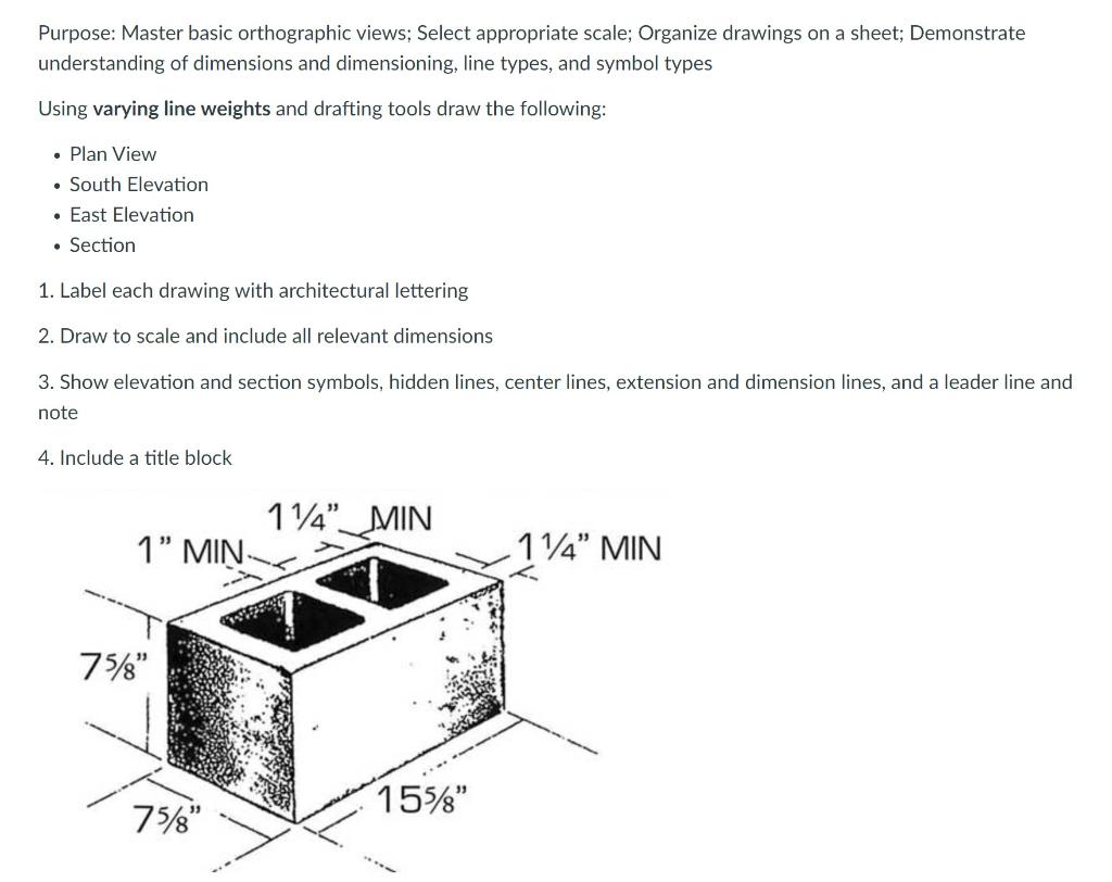Purpose: Master basic orthographic views; Select appropriate scale; Organize drawings on a sheet; Demonstrate understanding o