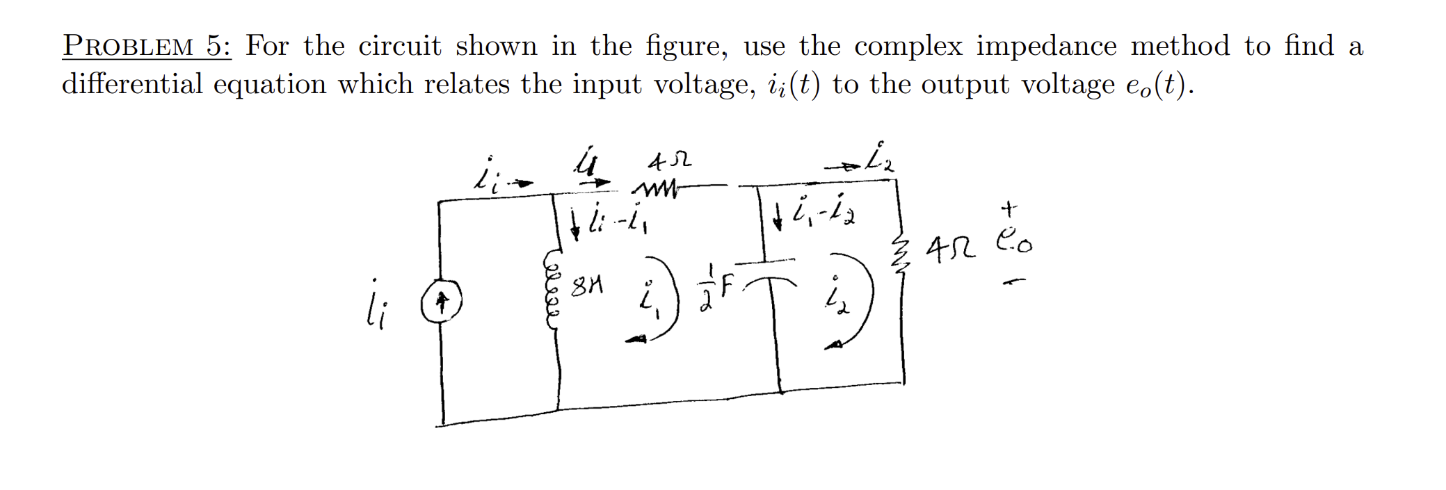 [Solved] Problem 5 For the circuit shown in the figure,