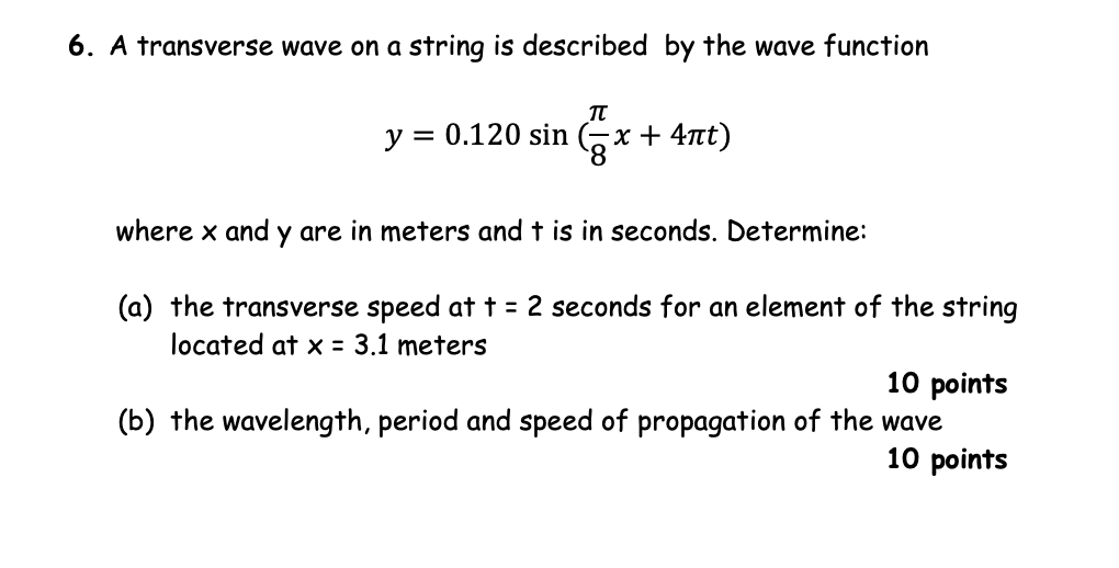 Solved 6. A transverse wave on a string is described by the | Chegg.com
