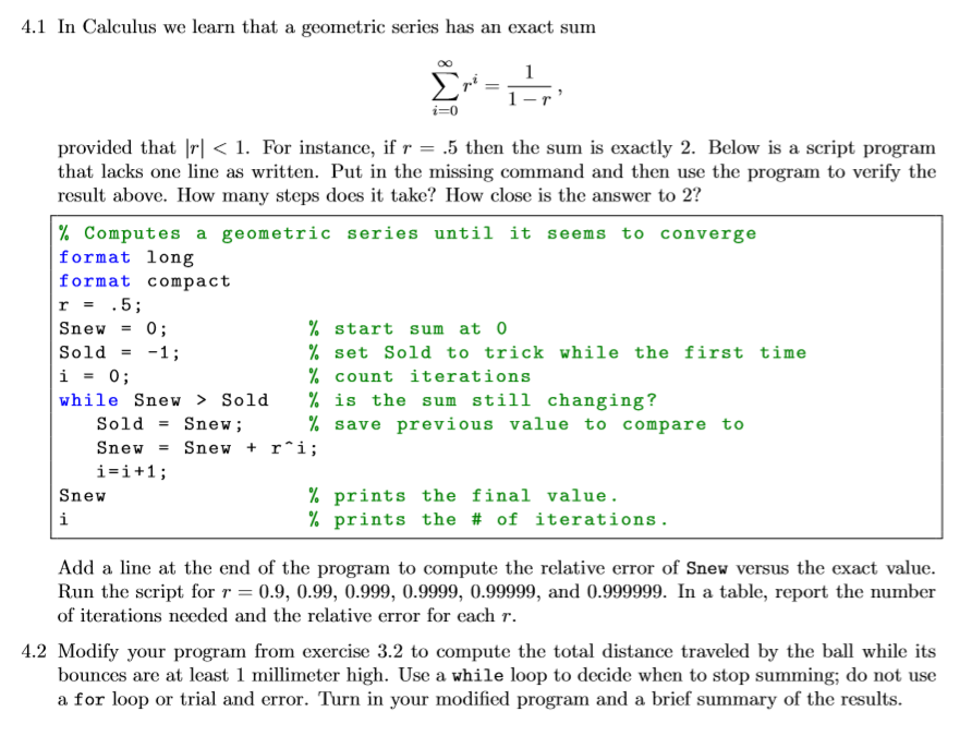 4.1 In Calculus we learn that a geometric series has an exact sum m=L provided that r < 1. For instance, if r = .5 then the s