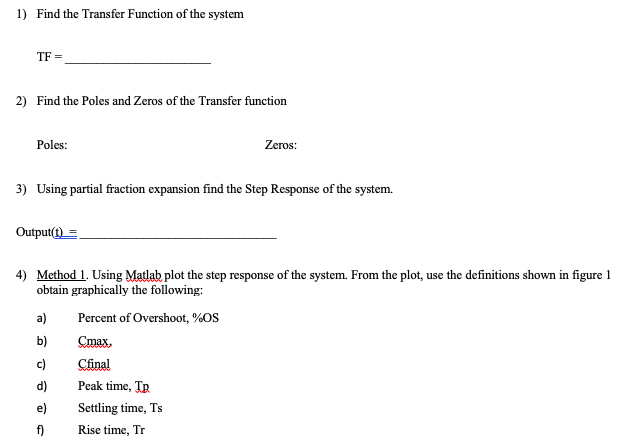 Solved 1) Find the Transfer Function of the system TF= 2) | Chegg.com