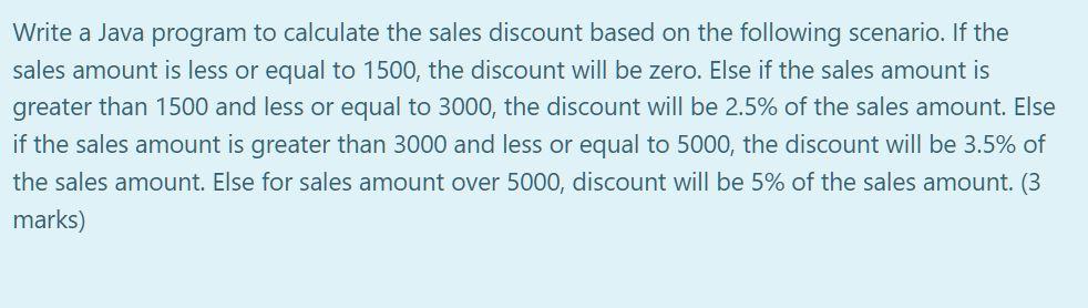 Solved Write a Java program to calculate the sales discount | Chegg.com