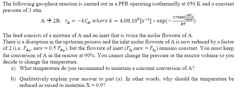Solved The following gas-phase reaction is carried out in a | Chegg.com
