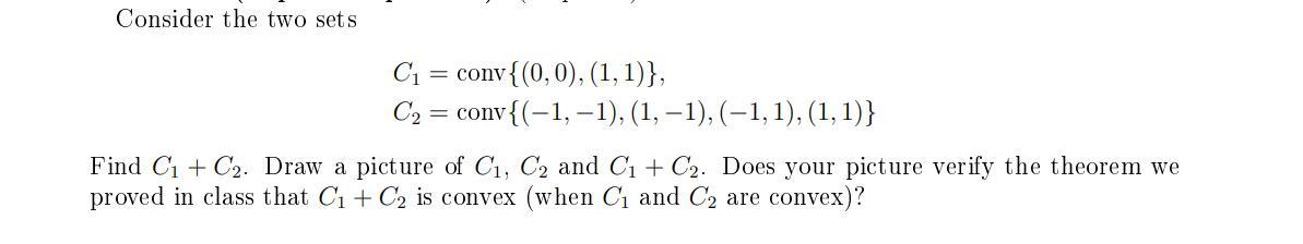 Solved Consider the two sets C conv{(0,0), (1,1)}; C2 = | Chegg.com