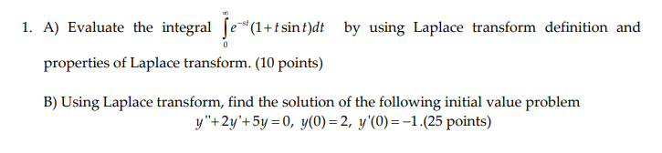 Solved 1. A) Evaluate the integral ſe*(1+t sin t)dt by using | Chegg.com