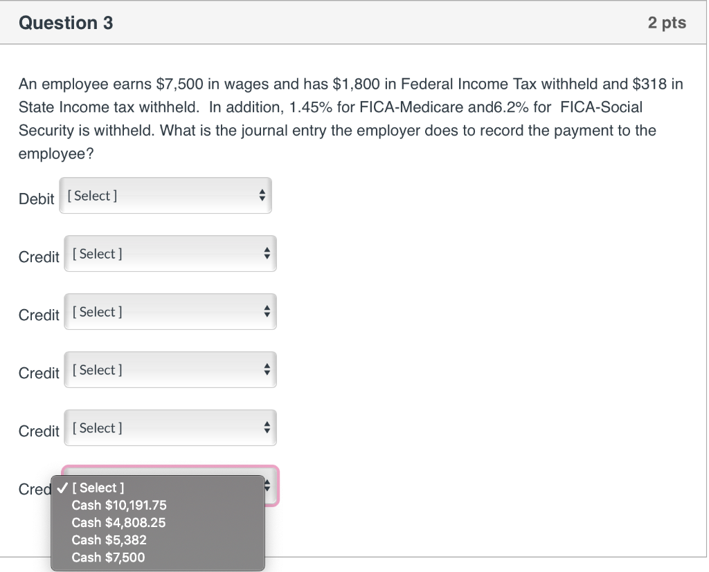 Solved Question 3 2 pts An employee earns 7,500 in wages