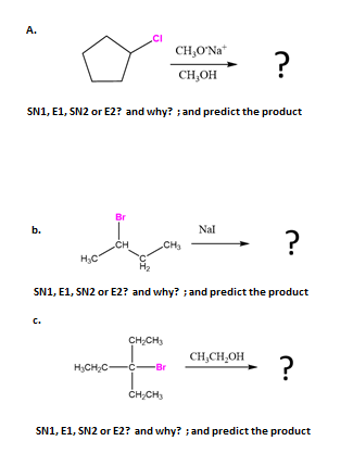 CH ONat CH,OH SN1, E1, SN2 or E2? and why? ; and predict the prod...