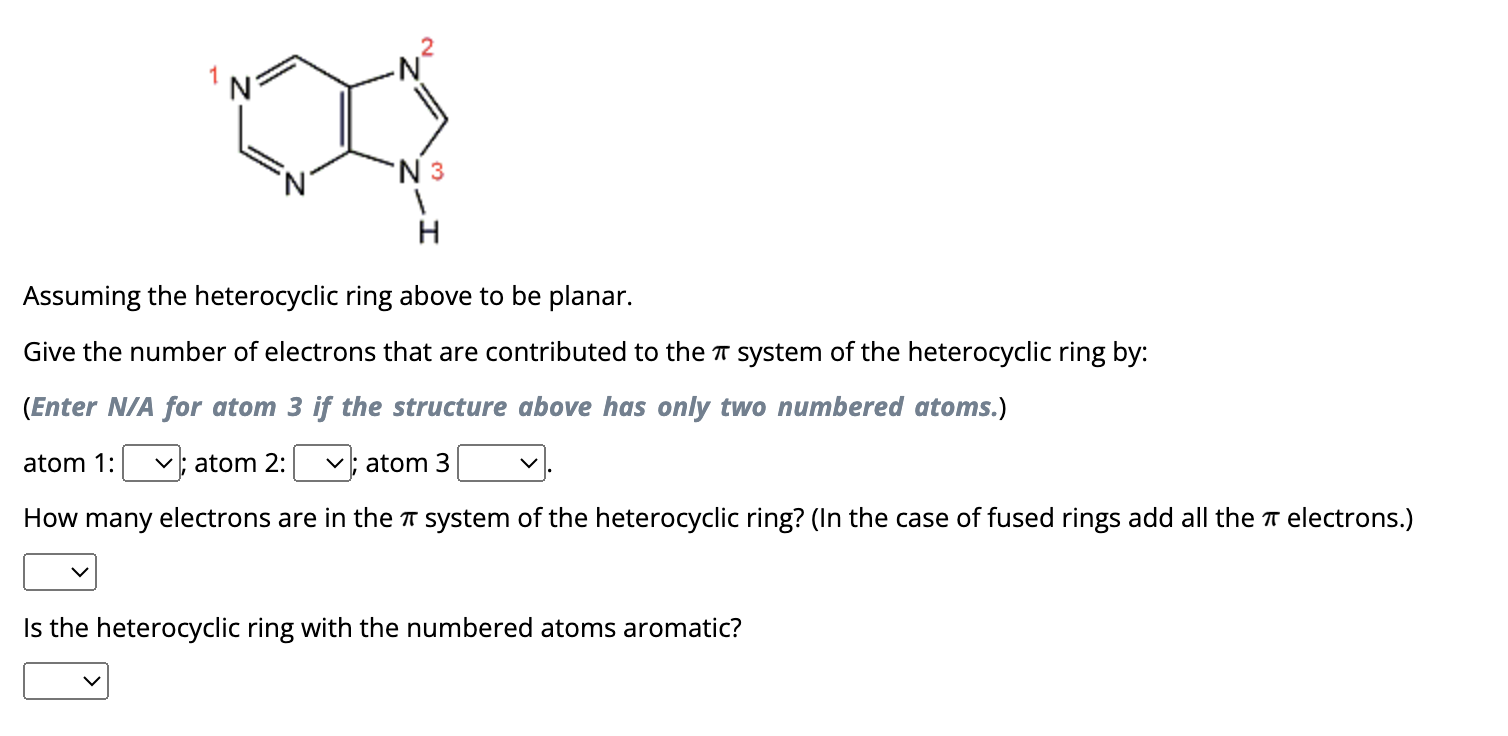 Solved Assuming The Heterocyclic Ring Above To Be Chegg Com