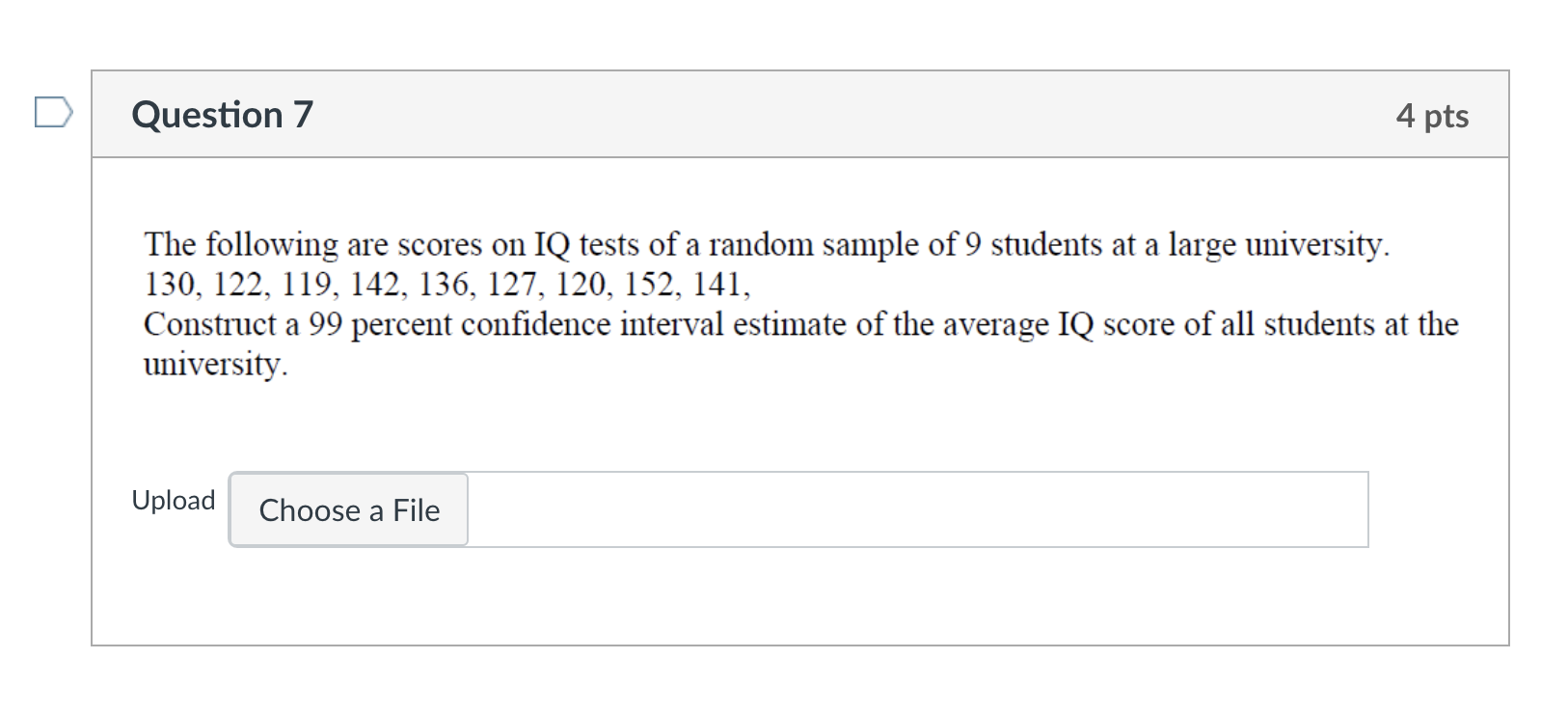Solved Question 7 4 pts The following are scores on IQ tests | Chegg.com