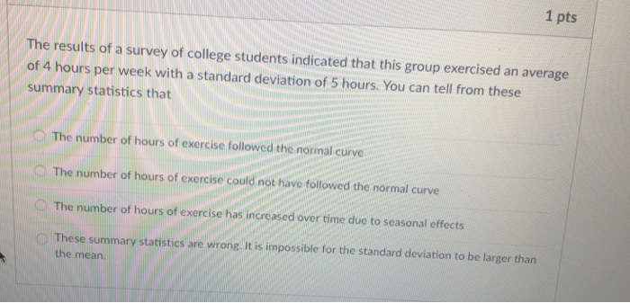 Solved 1 pts The results of a survey of college students | Chegg.com