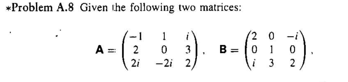 Solved ∗ Problem A.8 Given the following two matrices: | Chegg.com
