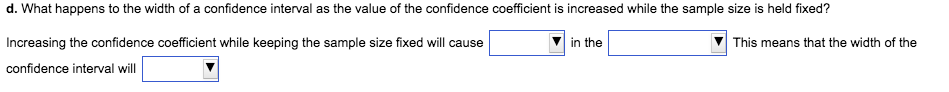 Solved d. What happens to the width of a confidence interval | Chegg.com