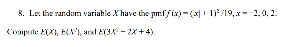 Solved 8. Let the random variable X have the pmf f(x) = ([x] | Chegg.com