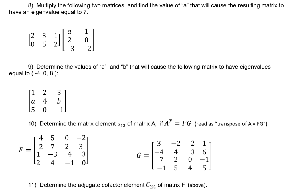 Solved 8) Multiply the following two matrices, and find the | Chegg.com