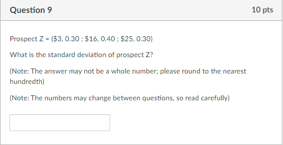 Solved Question 9 10 pts Prospect Z = ($3,0.30: $16, 0.40 ; | Chegg.com