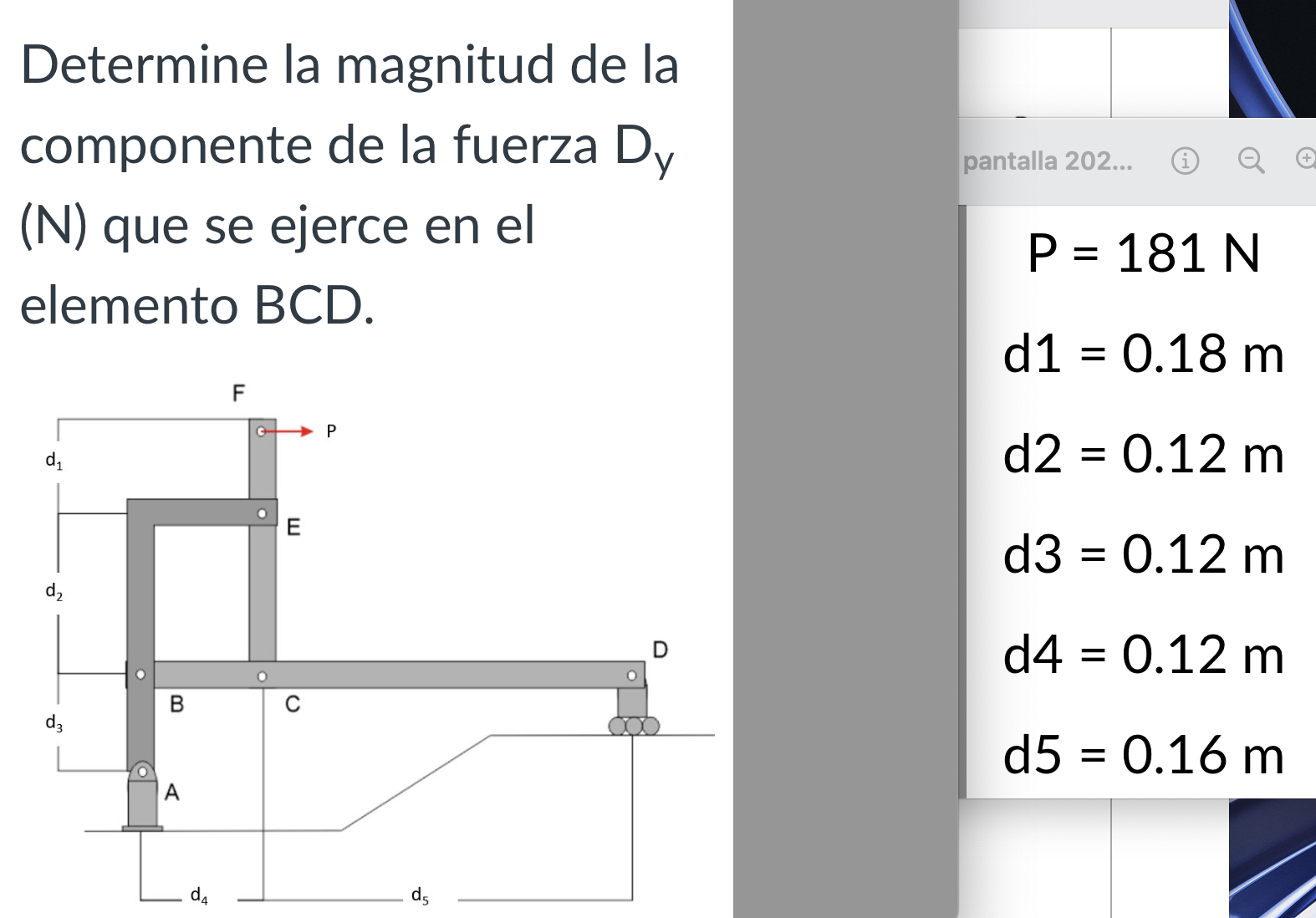 Determine la magnitud de la componente de la fuerza \( D_{y} \) (N) que se ejerce en el elemento BCD. \[ \begin{aligned} \mat