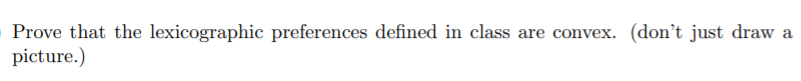 Solved Prove that the lexicographic preferences defined in | Chegg.com
