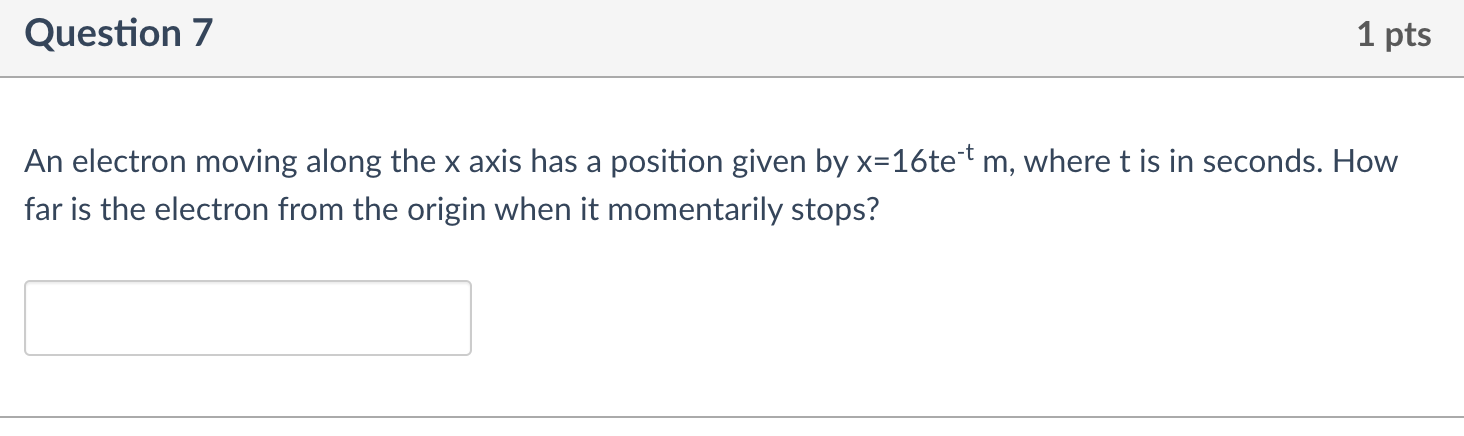 Solved Question 7 1 pts An electron moving along the x axis | Chegg.com