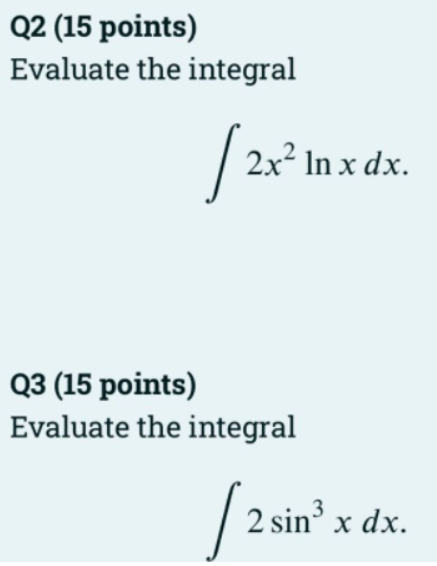 Solved Q2 (15 points) Evaluate the integral | ? 2x2 in x dx. | Chegg.com
