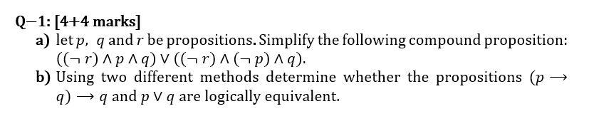 Solved Q-1: [4+4 marks] a) let p, qandr be propositions. | Chegg.com