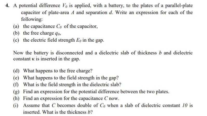 Solved 4. A potential difference V, is applied, with a | Chegg.com