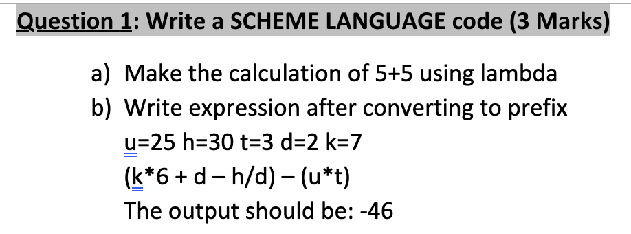 Solved Question 1: Write a SCHEME LANGUAGE code (3 Marks) a) | Chegg.com