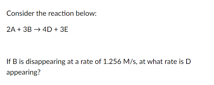 Solved Consider the reaction below: 2A + 3B + 4D + 3E If B | Chegg.com