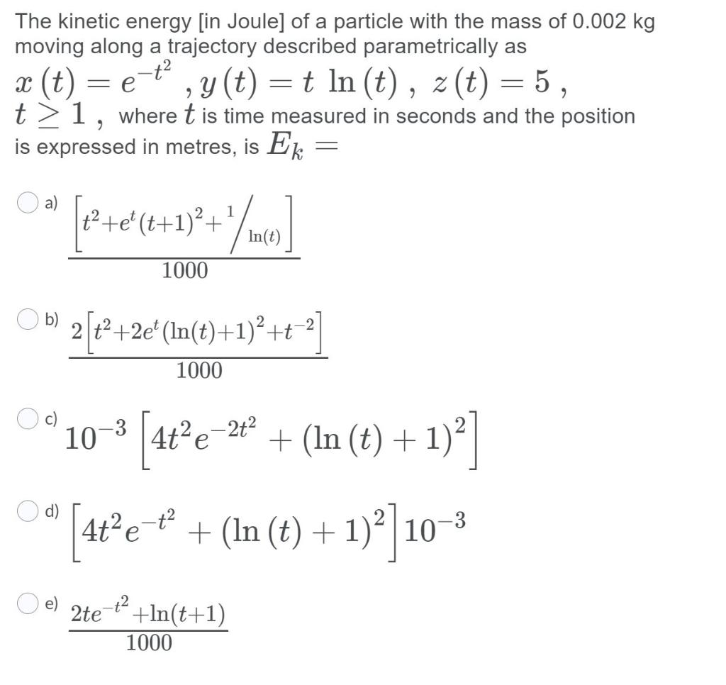 Solved The kinetic energy [in Joule] of a particle with the | Chegg.com