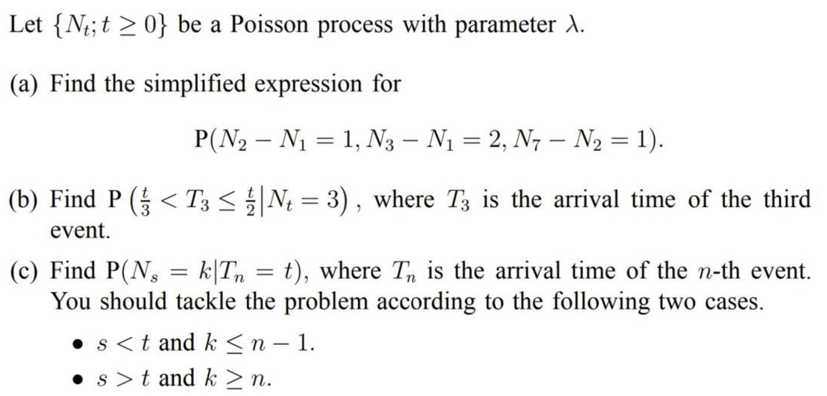 Let {N;t > 0} be a Poisson process with parameter 1. | Chegg.com