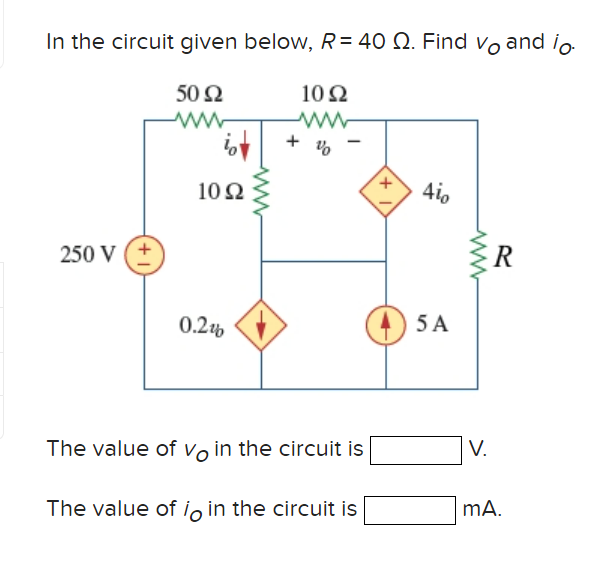 Solved In the circuit given below, R = 40 Ω. Find vo and io. | Chegg.com