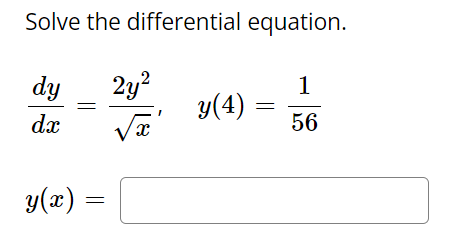Solved Solve the differential equation. dy 2y² √x' y(4) = 1 | Chegg.com