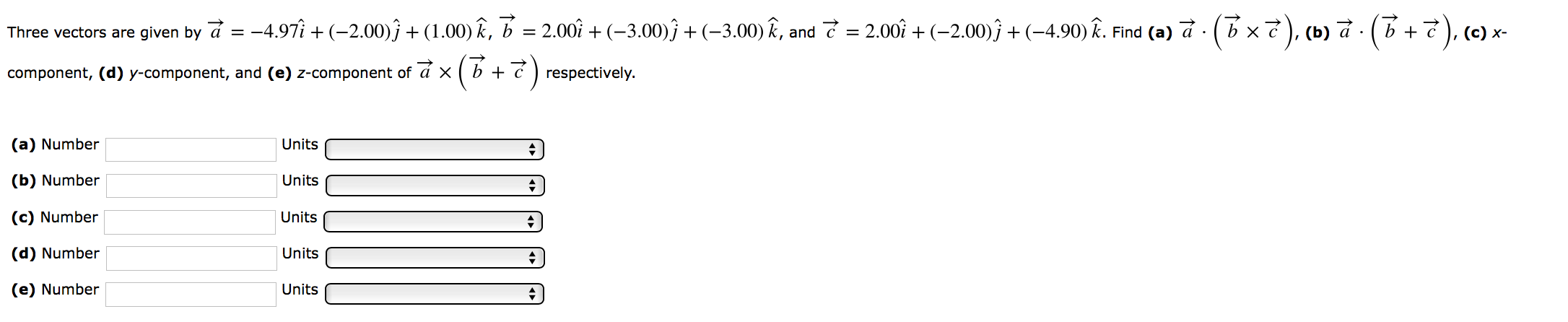 Solved B C Three Vectors Are Given By A 4 97i 2 00 Chegg Com