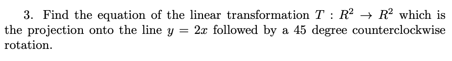 Solved 3. Find The Equation Of The Linear Transformation | Chegg.com