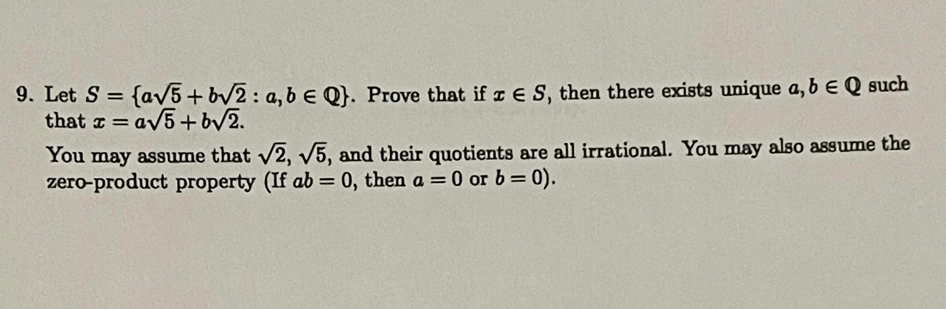 Solved 9. Let S = {a√5 +b√2: A, B E Q}. Prove That If Z ES, | Chegg.com