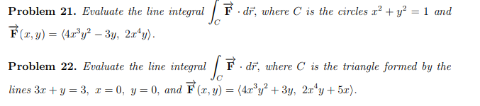 Solved Problem 21. Evaluate the line integral ∫CF⋅dr, where | Chegg.com
