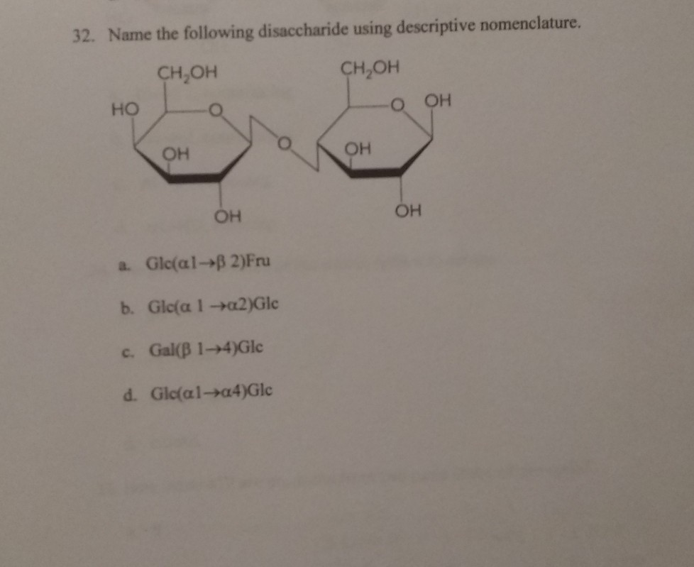 Solved 32. Name The Following Disaccharide Using Descriptive | Chegg.com