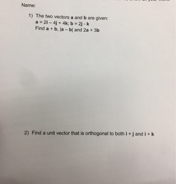 Solved Name: 1) The two vectors a and b are given: Find a b, | Chegg.com