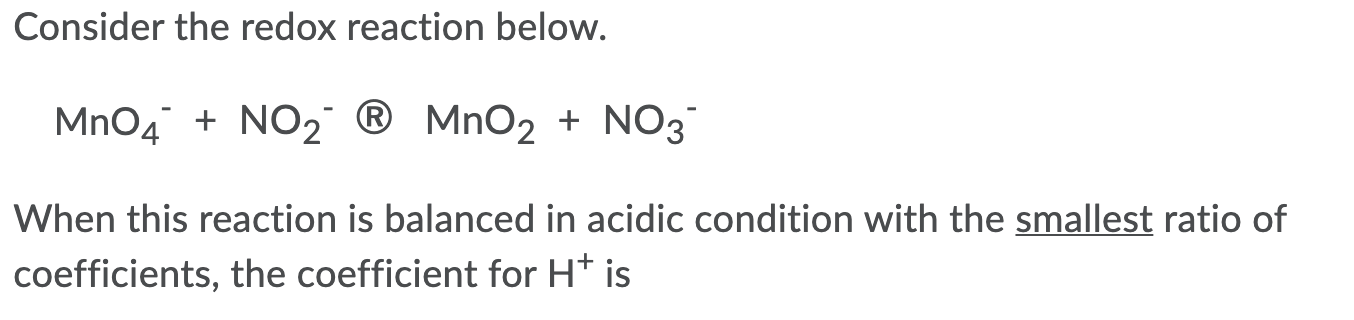 Solved Consider The Redox Reaction Below. Mno4 + No2 ® Mno2 