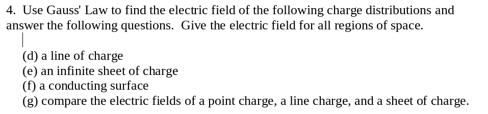 Solved 4. Use Gauss' Law To Find The Electric Field Of The | Chegg.com