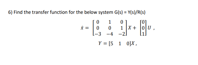 Solved 6) Find The Transfer Function For The Below System | Chegg.com