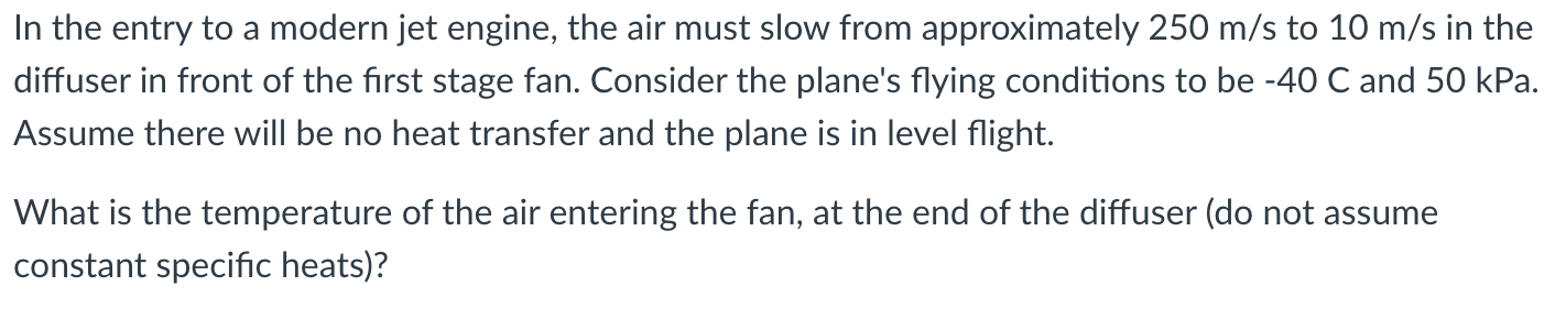 Solved In the entry to a modern jet engine, the air must | Chegg.com