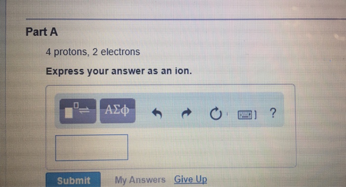 Solved Part A 4 protons, 2 electrons Express your answer as | Chegg.com