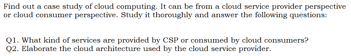 Solved Find out a case study of cloud computing. It can be | Chegg.com