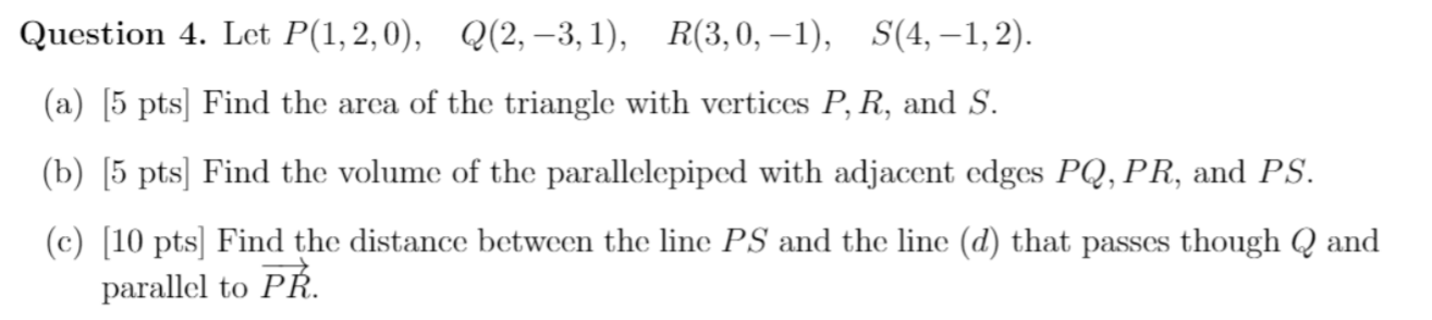 Solved Question 4. Let P(1,2,0), Q(2, -3,1), R(3,0, -1), | Chegg.com