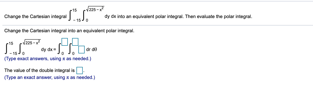 Solved 15 225 - 2 dy dx into an equivalent polar integral. | Chegg.com