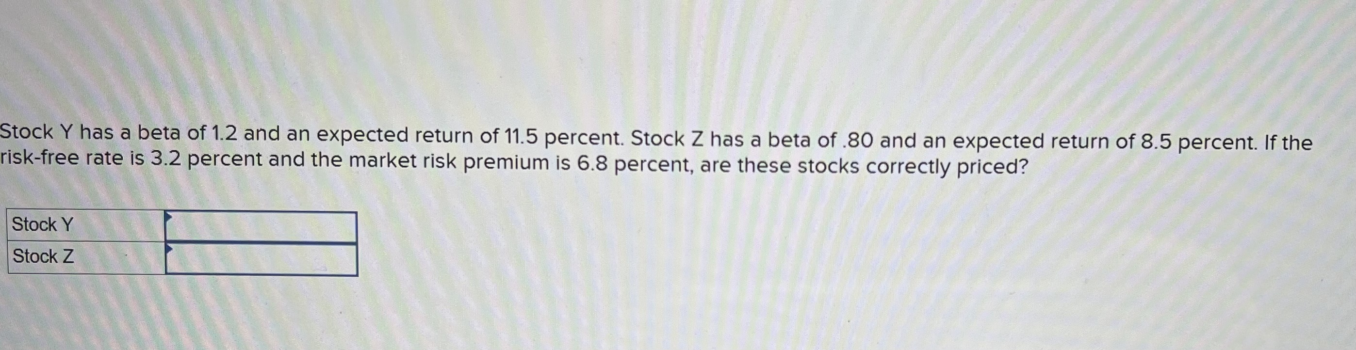 Solved Stock Y ﻿has a beta of 1.2 ﻿and an expected return of