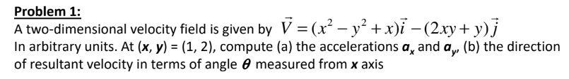 Solved Problem 1 A Two Dimensional Velocity Field Is Given