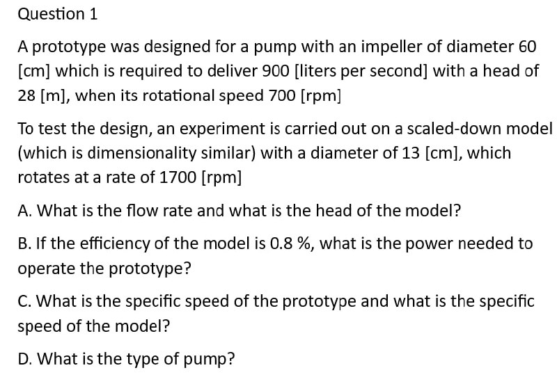 Solved Question 1A prototype was designed for a pump with an | Chegg.com
